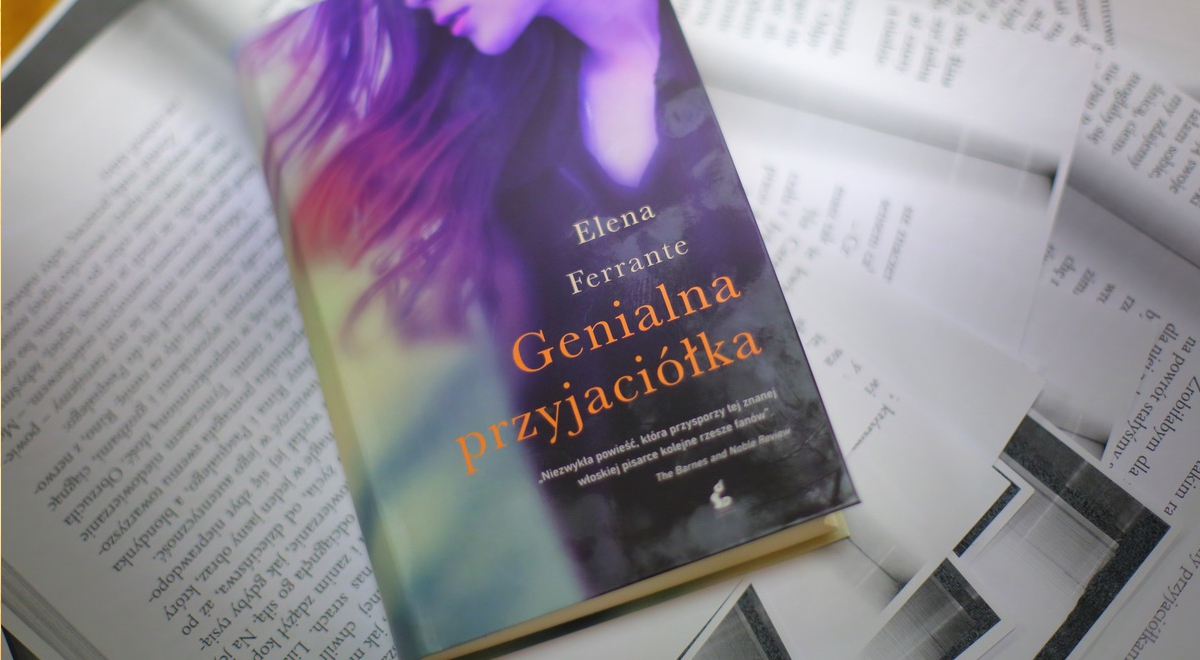 Czytamy "Genialną przyjaciółkę" Eleny Ferrante